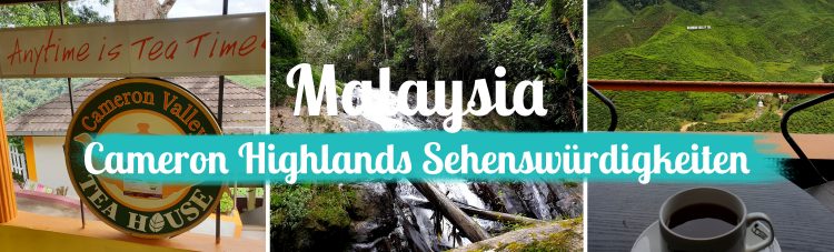 Malaysia - Cameron Highlands Sehenswürdigkeiten - Titelbild