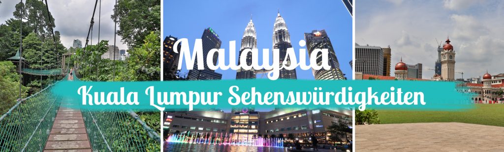 Malaysia - Kuala Lumpur Sehenswürdigkeiten - Titelbild