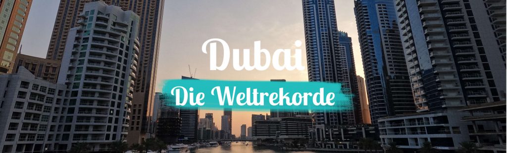 VAE - Dubai - Die Weltrekorde - Titelbild mit Text