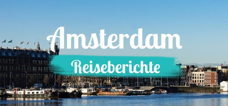 Amsterdam • Reiseberichte 2022